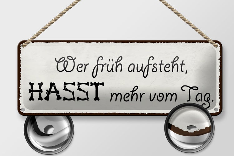 Blechschild Spruch 27x10cm wer früh aufsteht hasst mehr Tag Dekoration