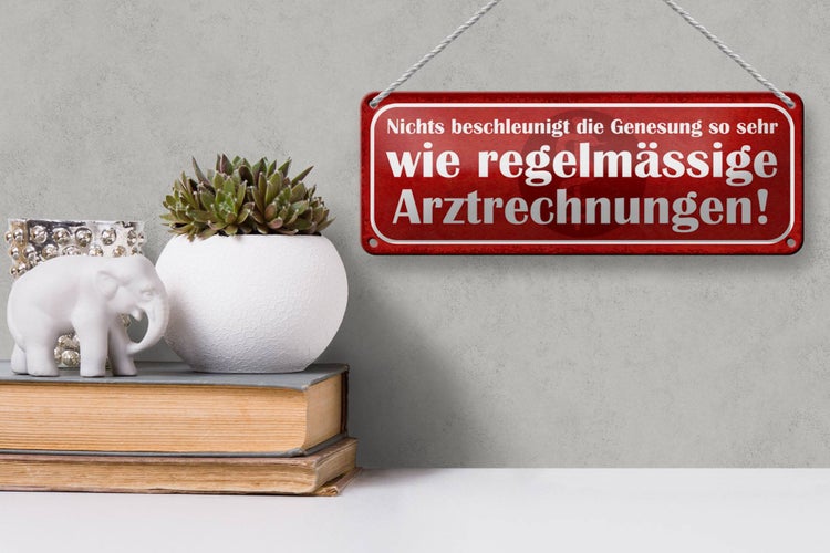 Blechschild Spruch 27x10cm nichts beschleunigt Genesung wie Arztrechnungen