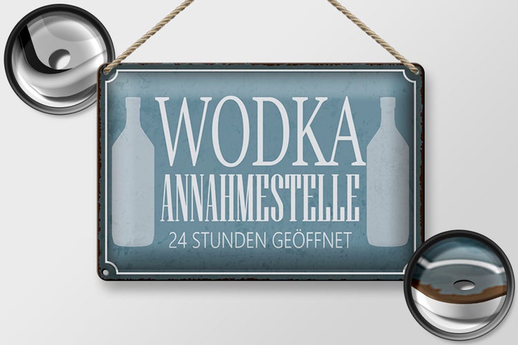 Blechschild Spruch 30x20cm Wodka Annahmestelle 24 Stunden