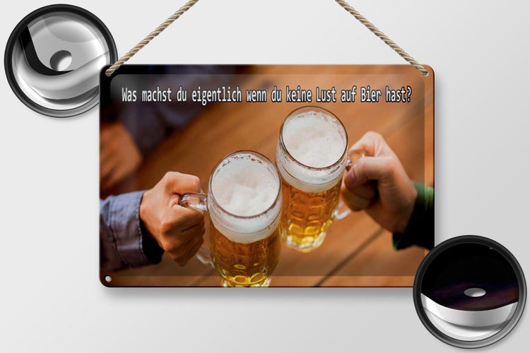 Blechschild Spruch 30x20cm Bier wenn du keine Lust hast