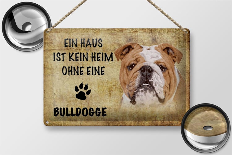 Blechschild Spruch 30x20cm Bulldogge Hund ohne kein Heim