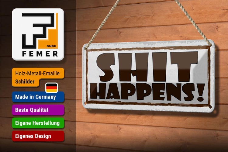 Blechschild Spruch 27x10cm Shit happens Dekoration