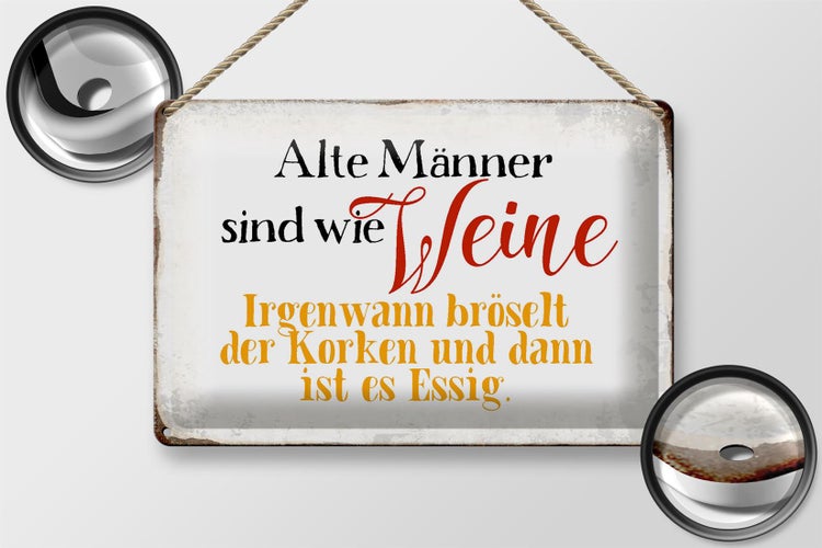 Blechschild Spruch 30x20cm alte Männer sind wie Weine