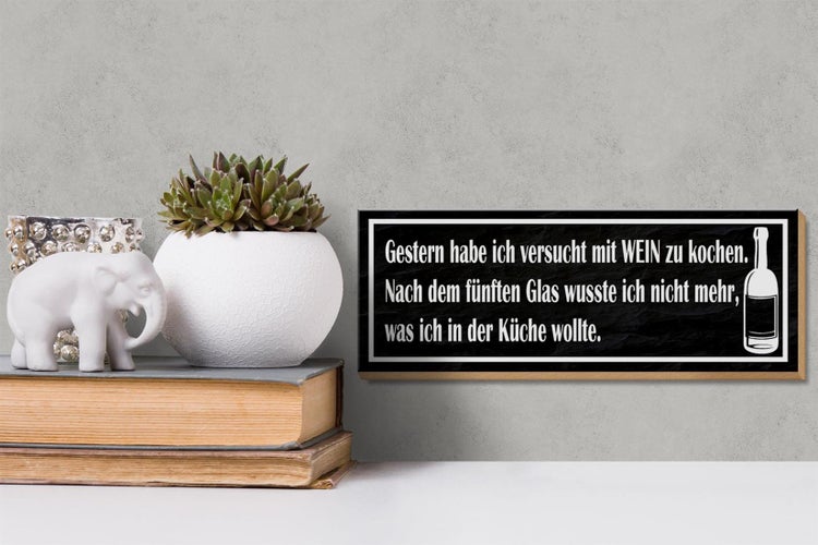 Holzschild Spruch 27x10cm habe versucht mit Wein zu kochen