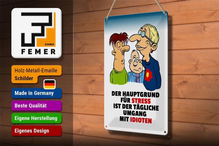 Blechschild Spruch 20x30cm Hauptgrund für Stress