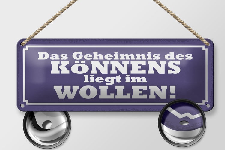 Blechschild Spruch 27x10cm Geheimnis des Könnens im Wollen Dekoration