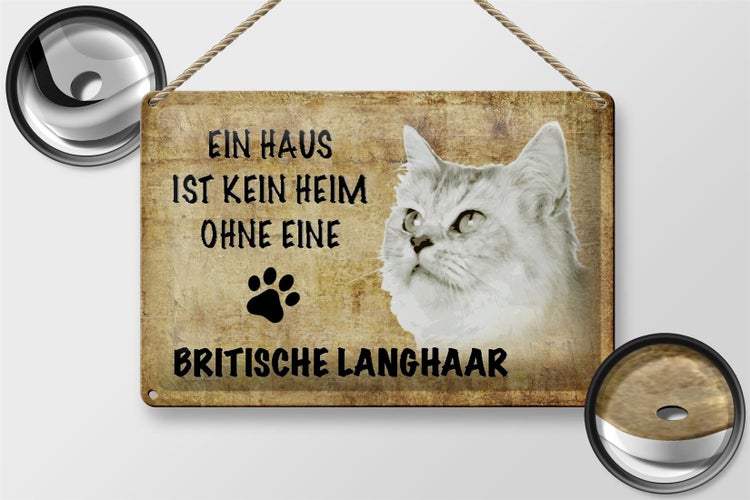 Blechschild Spruch 30x20cm britische Langhaar ohne kein Heim