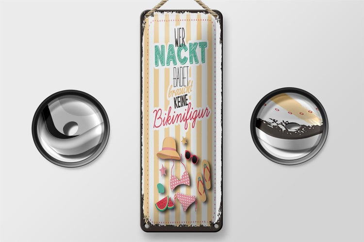 Blechschild Spruch wer nackt badet keine Bikinifigur 10x27cm