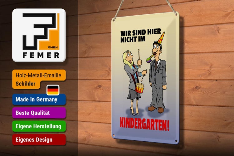 Blechschild Spruch 20x30cm Wir sind hier nicht im Kindergarten