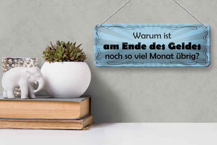 Blechschild Spruch 27x10cm Ende des Geldes noch Monat übrig Dekoration