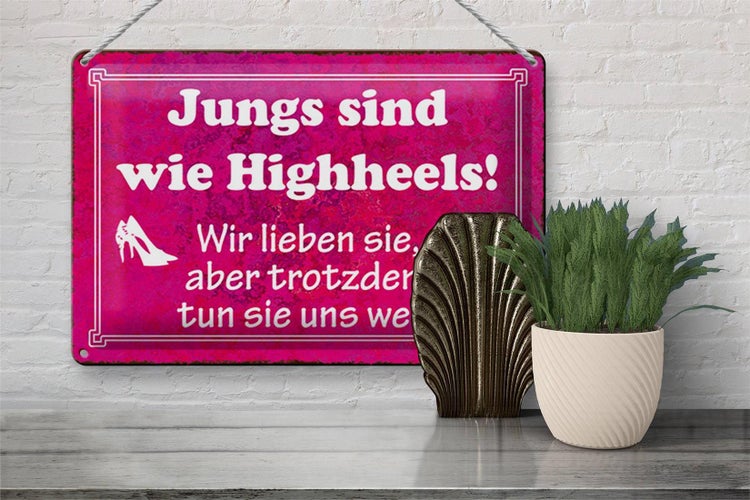 Blechschild Spruch 30x20cm Jungs sind wie Highheels