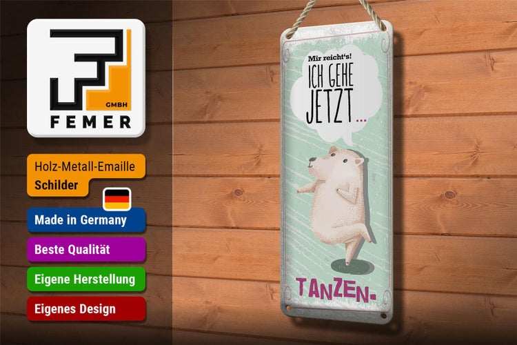 Blechschild Spruch Mir reicht´s ich gehe jetzt tanzen 10x27cm