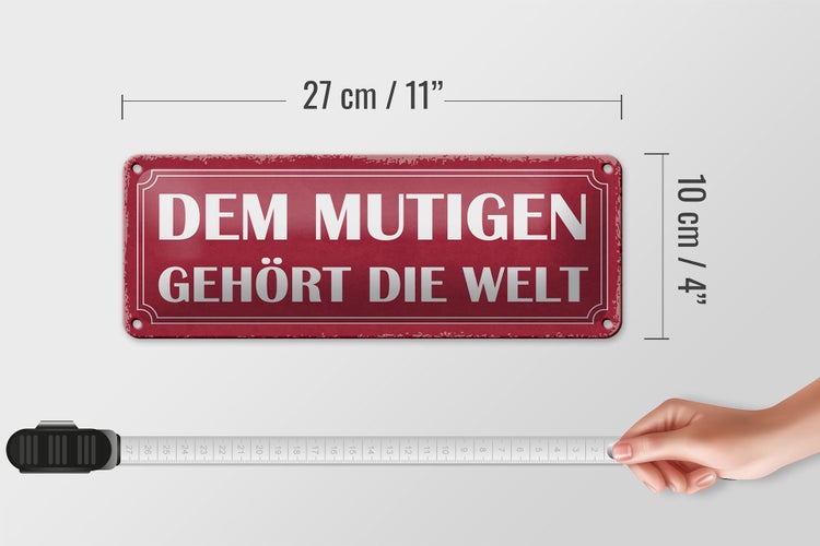 Blechschild Spruch 27x10cm dem mutigen gehört die Welt Dekoration