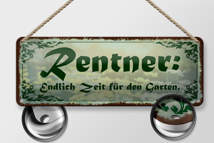 Blechschild Spruch 27x10cm Rentner endlich Zeit für Garten Dekoration