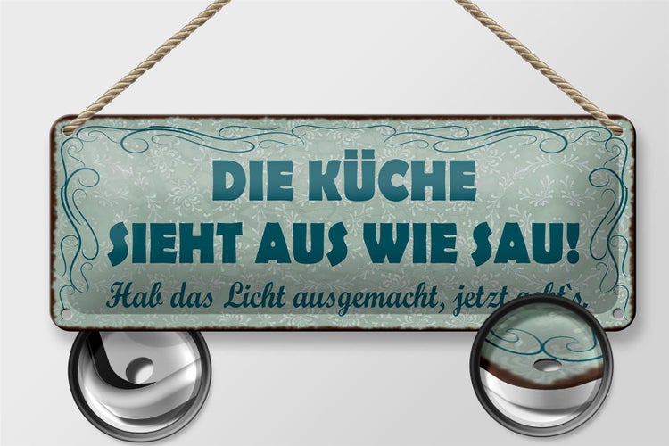 Blechschild Spruch 27x10cm die Küche sieht aus wie Sau Dekoration