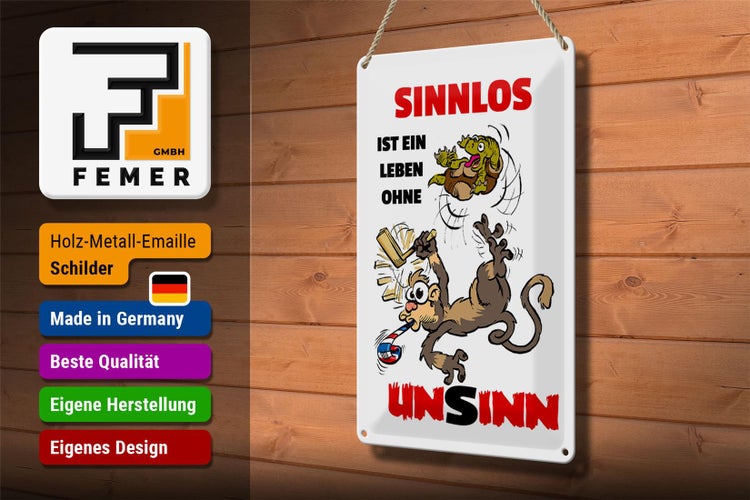 Blechschild Spruch 20x30cm Sinnlos ist ein Leben ohne Unsinn