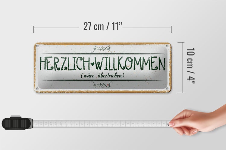 Blechschild Spruch 27x10cm Herzlich Willkommen wäre übertrieben