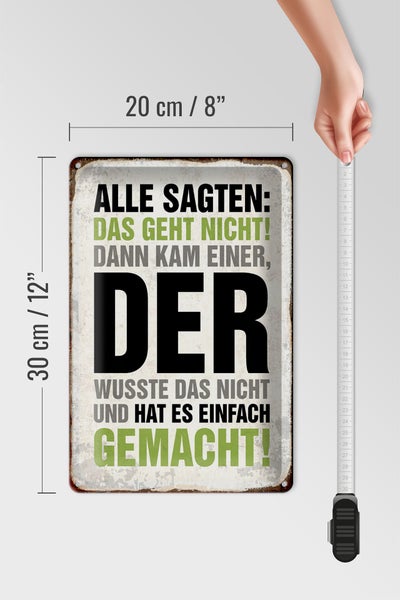 Blechschild Spruch 20x30cm Alle sagten das geht nicht