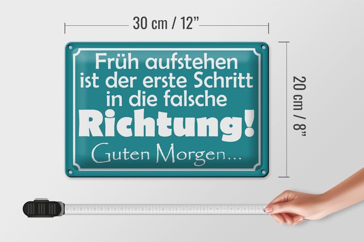 Blechschild Spruch 30x20cm Früh aufstehen erste Schritt