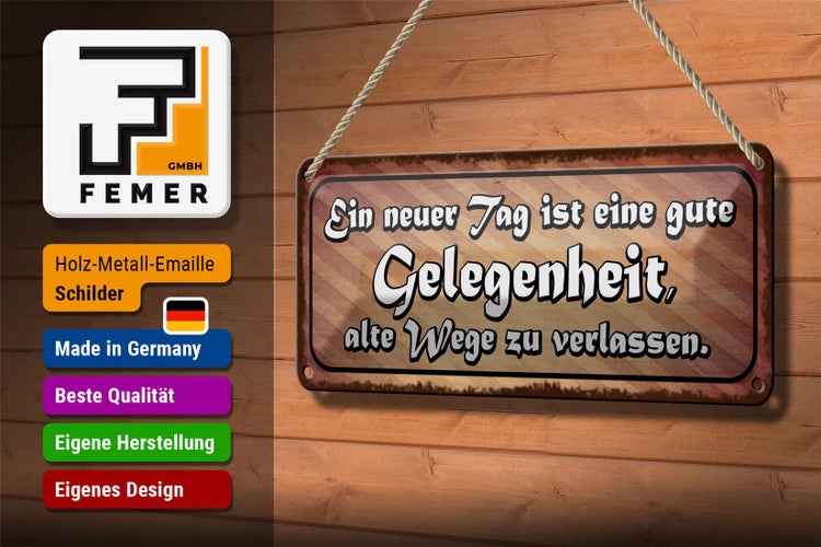 Blechschild Spruch 27x10cm neuer Tag alte Wege verlassen Dekoration