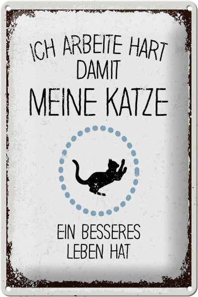 Blechschild Spruch Katze ich arbeite hart damit meine 20x30cm