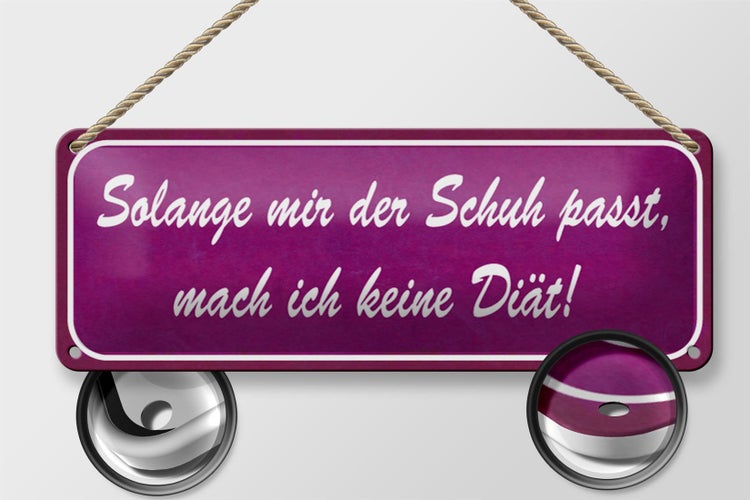 Blechschild Spruch 27x10cm solange Schuh passt keine Diät Dekoration