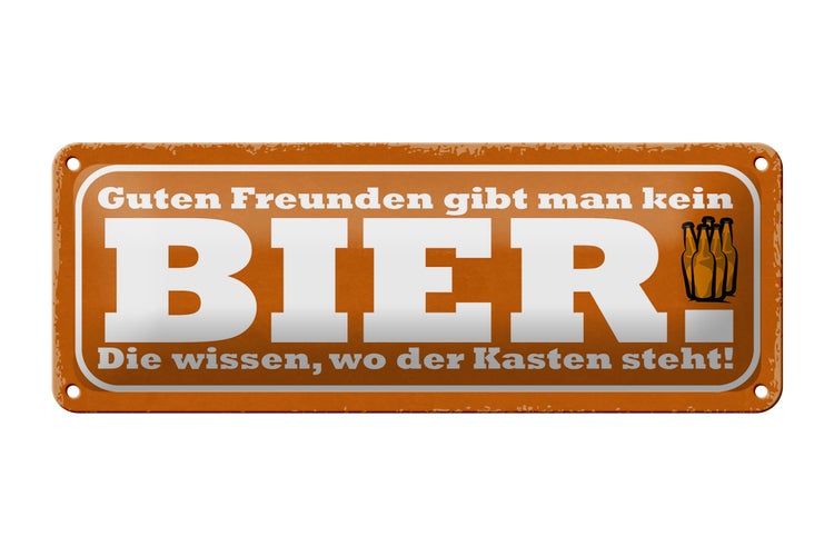 Blechschild Spruch 27x10cm Guten Freunden kein Bier Dekoration