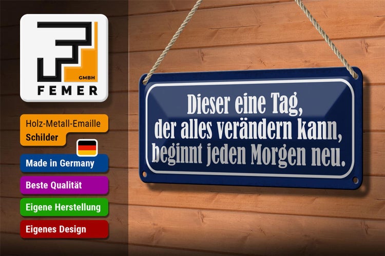 Blechschild Spruch 27x10cm dieser eine Tag der verändert Dekoration