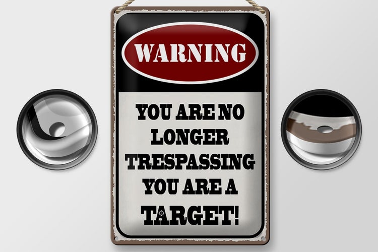 Blechschild Spruch 20x30cm Warning you no longer you target