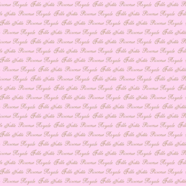Muster mit dem Text 'Fille Noble Princesse Royale'