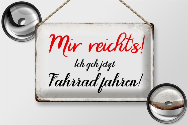 Blechschild Spruch 30x20cm mir reicht`s ich geh Fahrrad fahren