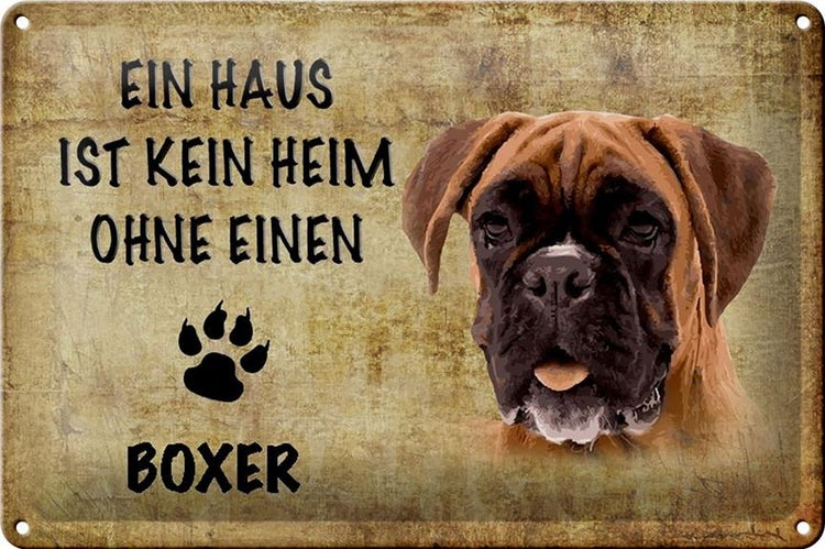 Blechschild Spruch 30x20cm Boxer Hund ohne kein Heim