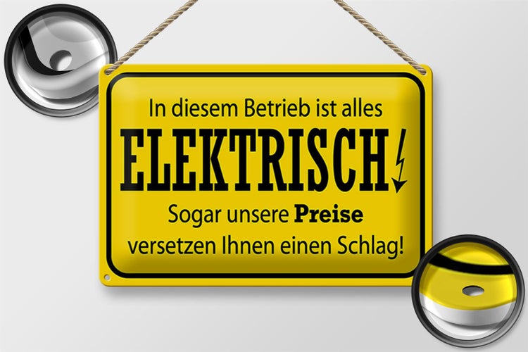 Blechschild Spruch 30x20cm im Betrieb ist alles elektrisch