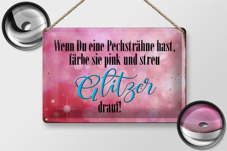 Blechschild Spruch 30x20cm Pechsträhne färbe pink Glitzer