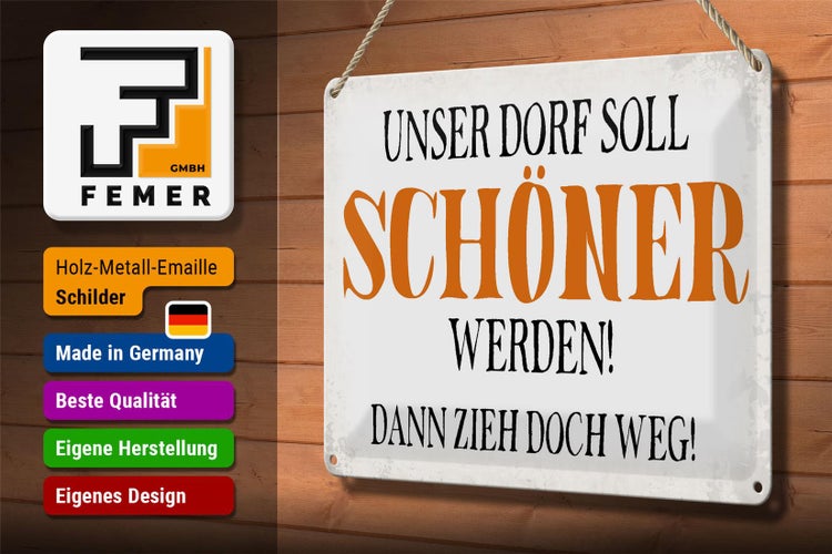 Blechschild Spruch 30x20cm unser Dorf soll schöner werden