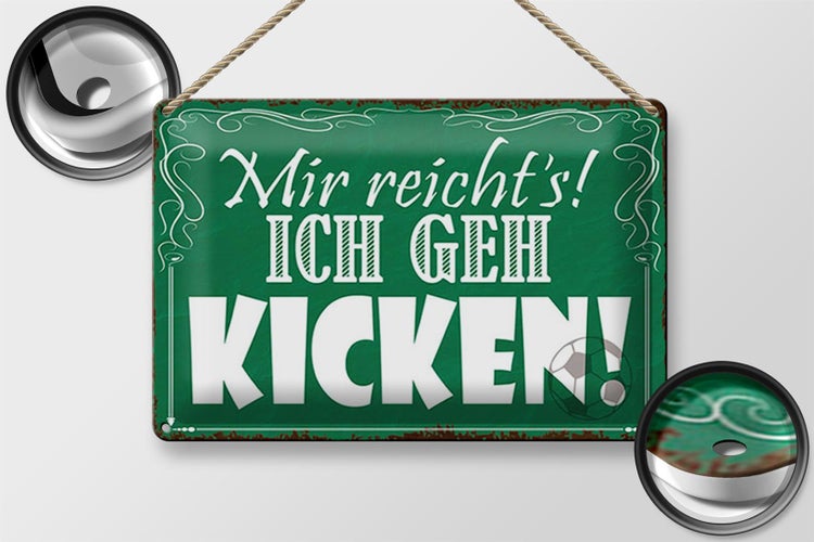 Blechschild Spruch 30x20cm mir reicht`s ich geh kicken