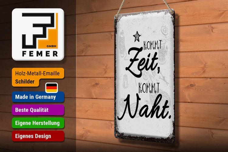 Blechschild Spruch Kommt Zeit, kommt Naht Hobby 20x30cm