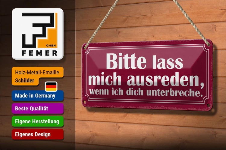 Blechschild Spruch 27x10cm bitte lass mich ausreden wenn Dekoration