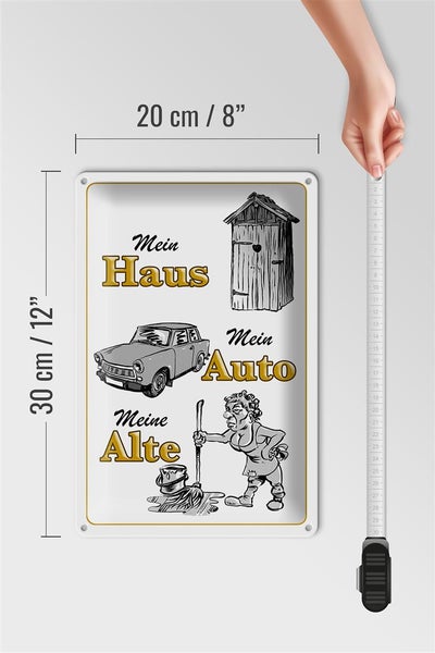 Blechschild Spruch 20x30cm mein Haus mein Auto meine Alte