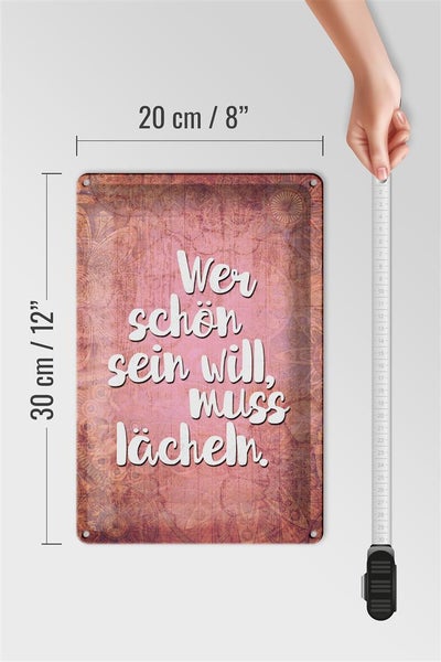Blechschild Spruch 20x30cm wer schön sein will muss lächeln
