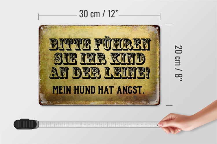 Blechschild Spruch 30x20cm Kinder an der Leine Hund Angst