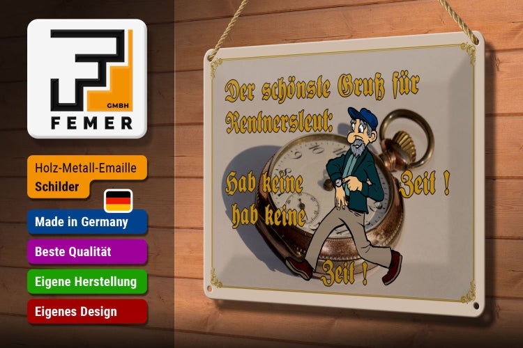 Blechschild Spruch 30x20cm Gruß für Rentner gab keine Zeit