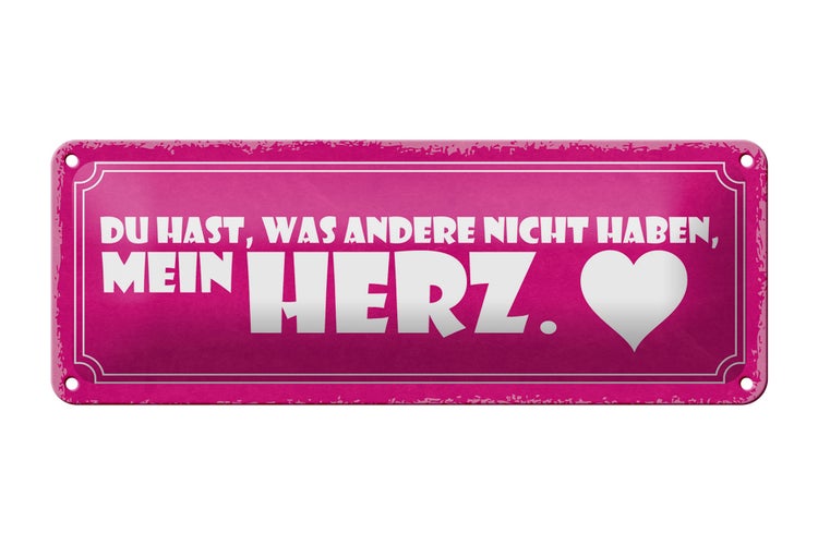 Blechschild Spruch 27x10cm du hast was andere nicht haben mein Herz