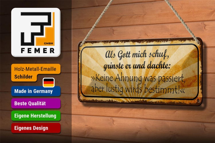 Blechschild Spruch 27x10cm als Gott mich schuf grinste er Dekoration