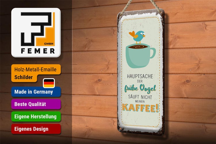 Blechschild Spruch Kaffee der frühe Vogel säuft nicht 10x27cm
