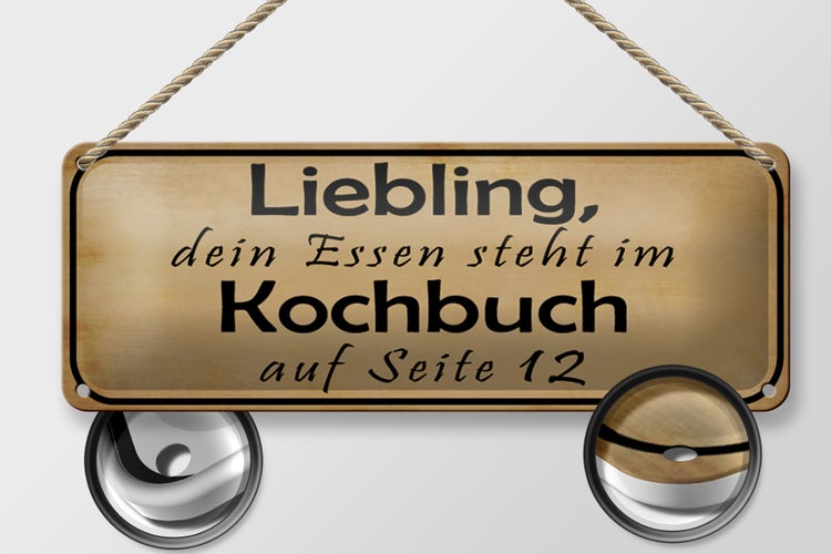 Blechschild Spruch 27x10cm Liebling das Essen steht im Kochbuch auf Seite 12