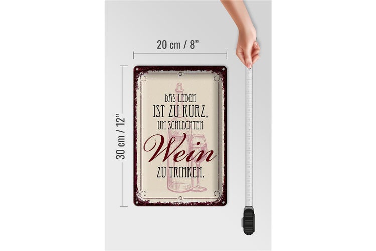 Blechschild Spruch Leben ist kurz für schlechten Wein 20x30cm