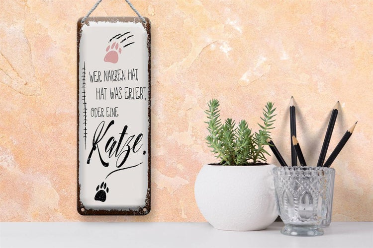 Blechschild Spruch Katze Wer Narben hat was erlebt 10x27cm