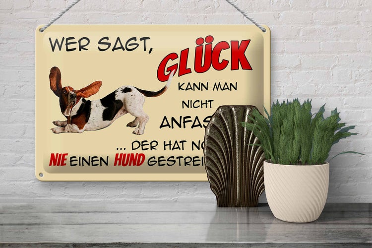 Blechschild Spruch 30x20cm Hund wer sagt Glück kann nicht