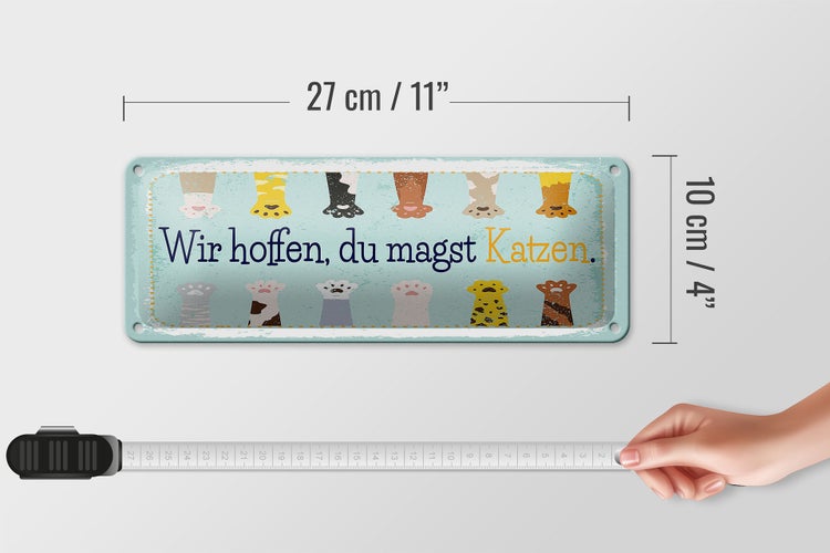 Blechschild Spruch Katze wir hoffen du magst Katzen 10x27cm
